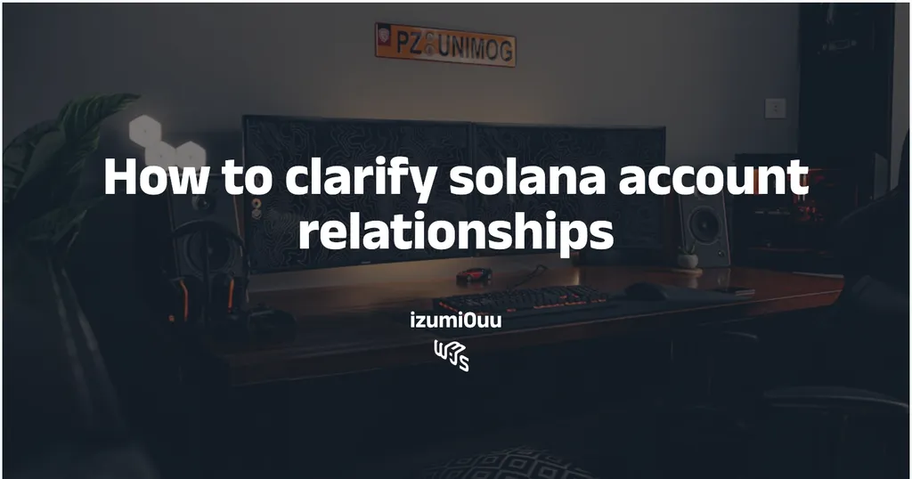 How to clarify Solana account relationships